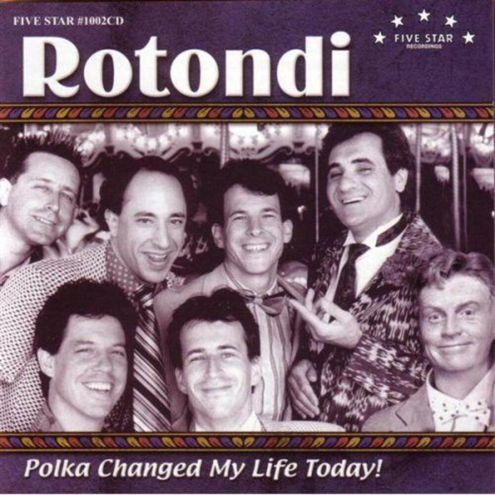Rotondi - Polka Changed My Life Today  CD